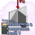 PROGRAMA DE RESISTENCIA A COMPRESIÓN DE PERFIL T LAMINADO EN CALIENTE – Sistema Internacional