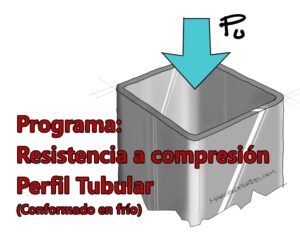 Lee más sobre el artículo Programa: Resistencia a compresión de perfil tubular conformado en frío – normativa AISI-100 16