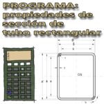 Programa: Propiedades de sección de Tubo Rectangular Conformado en Frío