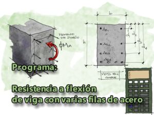 Lee más sobre el artículo Revisión de resistencia a flexión de vigas de concreto con varias filas de acero